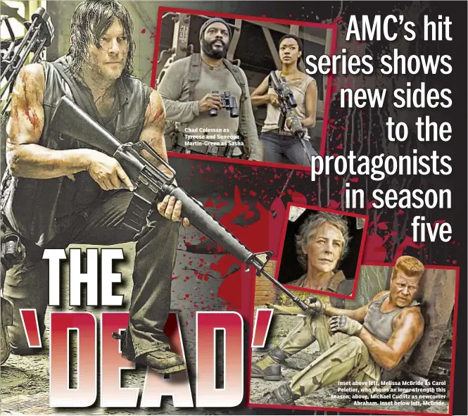  ??  ?? Chad Coleman as Tyreese and Sonequa Martin-Green as Sasha Inset above left, Melissa McBride as Carol Peletier, who shows an inner strength this season; above, Michael Cudlitz as newcomer
Abraham. Inset below left, McBride.