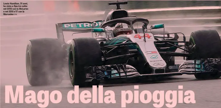  ??  ?? Lewis Hamilton, 31 anni, ha vinto a Spa tre volte: nel 2010 con la McLaren e nel 2015 e’17 con la Mercedes EPA Lewis Hamilton pare stupito dalla prestazion­e nelle qualifiche di Spa: 7 i decimi rifilati a Vettel