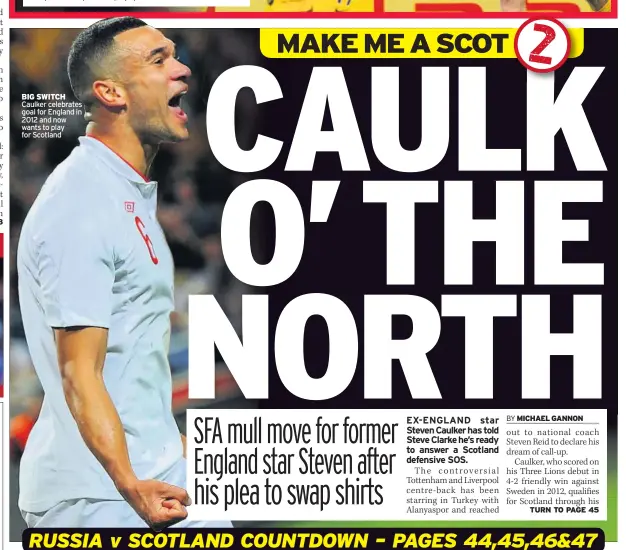  ??  ?? BIG SWITCH Caulker celebrates goal for England in 2012 and now wants to play for Scotland