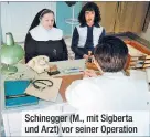  ??  ?? Schinegger (M., mit Sigberta und Arzt) vor seiner Operation