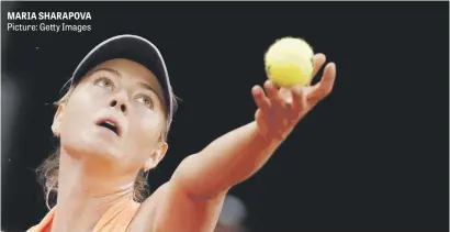  ?? Picture: Getty Images ?? MARIA SHARAPOVA