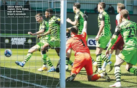  ?? PICTURE: Pro Sports Images ?? GREEN GIANTS: Captain Chris Stokes caps off Forest Green’s comeback