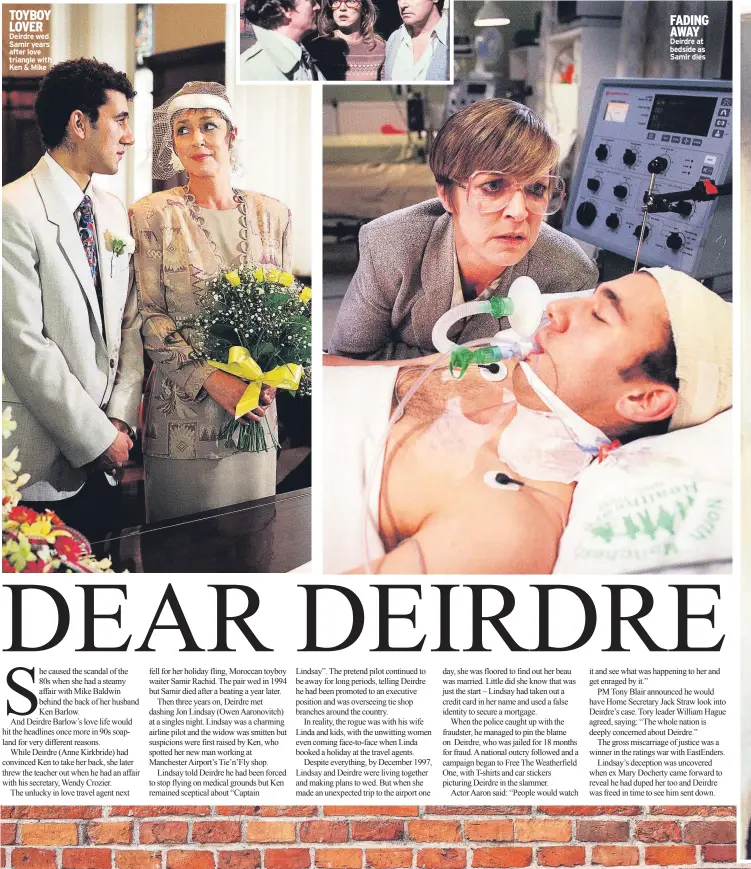  ??  ?? TOYBOY LOVER Deirdre wed Samir years after love triangle with Ken & Mike
FADING AWAY Deirdre at bedside as Samir dies