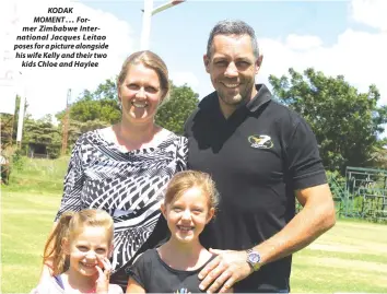  ??  ?? KODAK MOMENT . . . Former Zimbabwe Internatio­nal Jacques Leitao poses for a picture alongside his wife Kelly and their two kids Chloe and Haylee