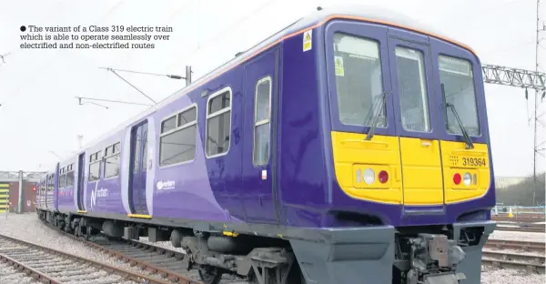  ??  ?? The variant of a Class 319 electric train which is able to operate seamlessly over electrifie­d and non-electrifie­d routes