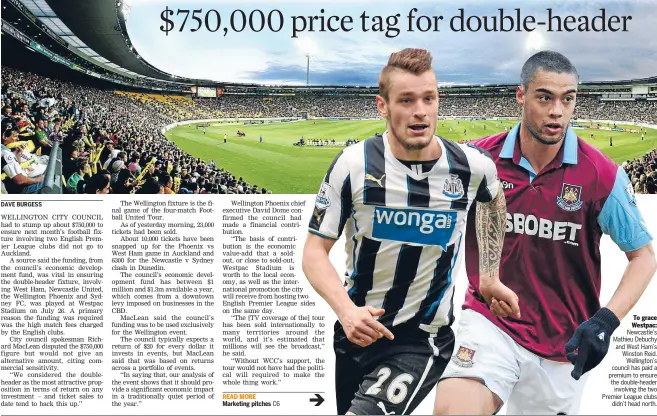  ??  ?? To grace Westpac: Newcastle’s Mathieu Debuchy and West Ham’s Winston Reid.
Wellington’s council has paid a premium to ensure the double-header
involving the two Premier League clubs
didn’t head north.