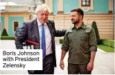  ?? ?? Boris Johnson with President Zelensky