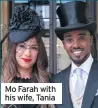  ??  ?? Mo Farah with his wife, Tania
