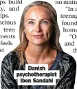 ?? ?? Danish psychother­apist Iben Sandahl