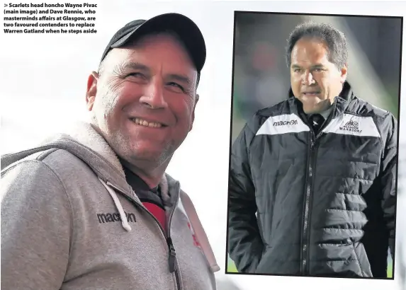  ??  ?? > Scarlets head honcho Wayne Pivac (main image) and Dave Rennie, who mastermind­s affairs at Glasgow, are two favoured contenders to replace Warren Gatland when he steps aside