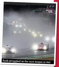  ??  ?? Toyota looked assured of its first victory, until Nakajima lost power on last lap Audi struggled as the race began in wet