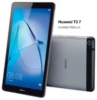  ?? HUAWEI PARA LN ?? Huawei T3 7