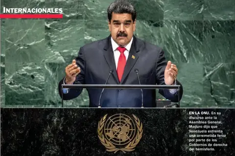  ??  ?? EN LA ONU. En su discurso ante la Asamblea General, Maduro dijo que Venezuela enfrenta una arremetida feroz por parte de los Gobiernos de derecha del hemisferio.