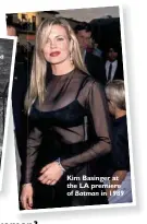  ??  ?? Barbarella Kim Basinger at the LA premiere of Batman in 1989