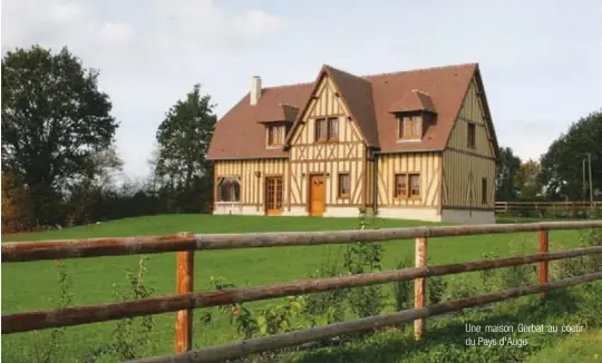  ??  ?? Une maison Gerbat au coeur du Pays d'auge