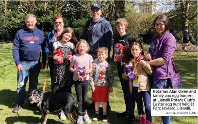  ?? LLANELLI ROTARY CLUB ?? Rotarian Alan Owen and family and egg hunters at Llanelli Rotary Club’s Easter egg hunt held at Parc Howard, Llanelli.