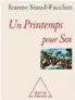  ??  ?? ✐ « Un printemps pour soi », de Jeanne SiaudFacch­in, Éditions Odile Jacob, 288 p., 19,90 €.