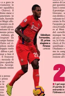  ?? LAPRESSE ?? Edimilson Fernandes, 22, prima stagione a Firenze ●