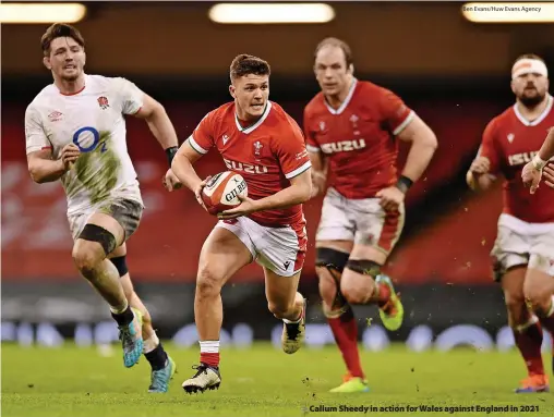  ?? Ben Evans/Huw Evans Agency ?? > Callum Sheedy in action for Wales against England in 2021