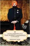  ?? BY KHUSHWANT SINGH PRICE: 699 PAGES: 380 HAY HOUSE ?? Captain Amarinder Singh: The People’s Maharaja