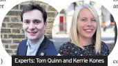  ??  ?? Experts: Tom Quinn and Kerrie Kones