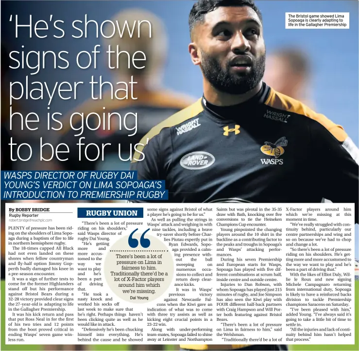  ??  ?? The Bristol game showed Lima Sopoaga is clearly adapting to life in the Gallagher Premiershi­p