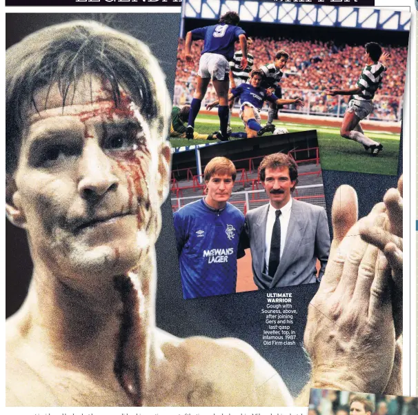  ??  ?? ULTIMATE WARRIOR Gough with Souness, above, after joining Gers and his last-gasp leveller, top, in infamous 1987 Old Firm clash