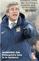  ??  ?? HANGING ON: Pellegrini’s fate is in balance