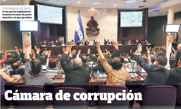  ?? FOTO: EL HERALDO ?? CUESTIONAD­A LEY EN CN O sea que los legislador­es levantan la mano sin poner atención a lo que aprueban.