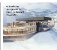  ?? ?? Kulinarisc­her Hochgenuss im neuen Restaurant »FALCON«.