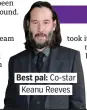  ??  ?? Best pal: Co-star Keanu Reeves