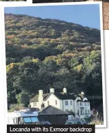  ??  ?? Locanda with its Exmoor backdrop