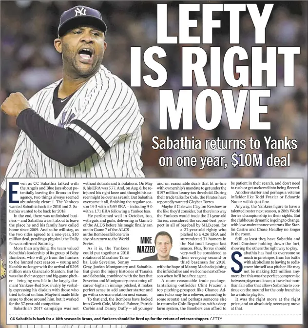  ??  ?? CC Sabathia is back for a 10th season in Bronx, and Yankees should be fired up for the return of veteran stopper.