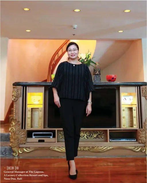  ??  ?? – Lucia Liu
General Manager at The Laguna, A Luxury Collection Resort and Spa, Nusa Dua, Bali