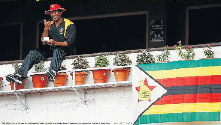  ?? Picture: GETTY IMAGES ?? TEA BREAK: Former SA pace ace Makhaya Ntini hopes his appointmen­t as Zimbabwe head coach empowers other coaches in South Africa