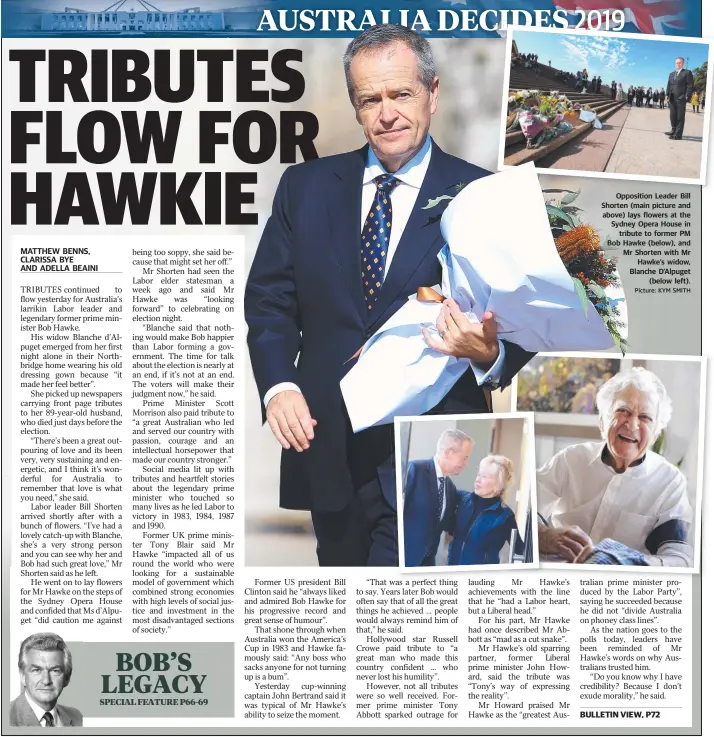  ?? Picture: KYM SMITH ?? Opposition Leader Bill Shorten (main picture and above) lays flowers at the Sydney Opera House in tribute to former PM Bob Hawke (below), and Mr Shorten with Mr Hawke’s widow, Blanche D’Alpuget (below left).