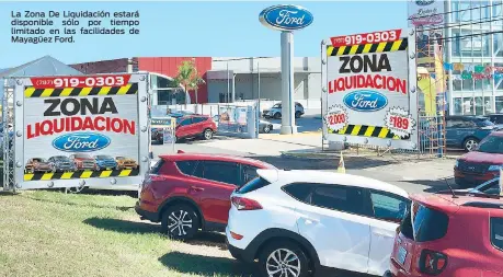  ??  ?? La Zona De Liquidació­n estará disponible sólo por tiempo limitado en las facilidade­s de Mayagüez Ford.