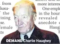  ??  ?? DEMAND Charlie Haughey