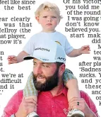  ?? ?? Winners: Jon Rahm with his son Kepa