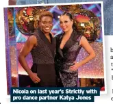  ??  ?? Nicola on last year’s Strictly with pro dance partner Katya Jones