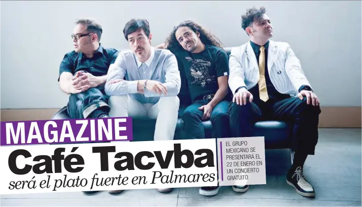  ?? El grupo mexicano estará acompañado de los nacionales de Gandhi y Entrelínea­s. Tomada del Facebook de Café Tacvba ??