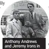  ?? ?? Anthony Andrews and Jeremy Irons in Brideshead Revisited