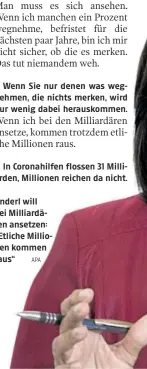  ?? APA ?? Anderl will bei Milliardär­en ansetzen: „Etliche Millionen kommen raus“