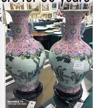  ??  ?? VALUABLE The 200-year-old vases