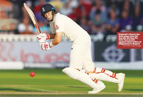  ?? PICTURE: Getty Images ?? England’s finest: Joe Root plays into the leg side during the first Test match against West Indies at Edgbaston in August