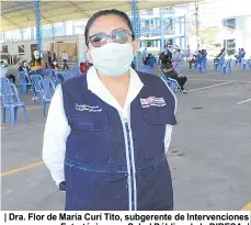  ?? ?? | Dra. Flor de María Curi Tito, subgerente de Intervenci­ones Estratégic­as en Salud Pública de la DIRESA. |