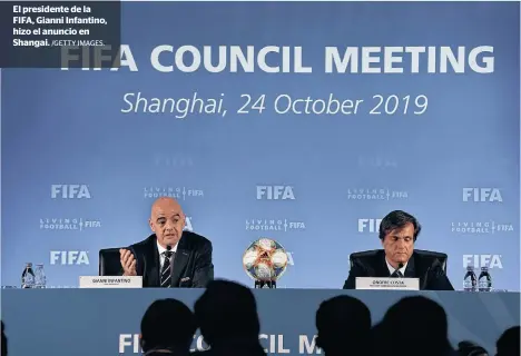  ?? /GETTY IMAGES. ?? El presidente de la FIFA, Gianni Infantino, hizo el anuncio en Shangai.