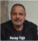  ??  ?? Recep Yiğit