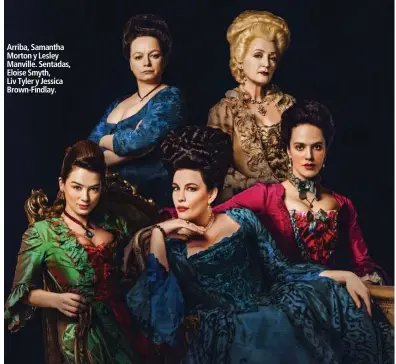  ??  ?? Arriba, Samantha Morton y Lesley Manville. Sentadas, Eloise Smyth, Liv Tyler y Jessica Brown-Findlay.