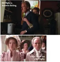  ??  ?? Bill Nighy y Annette Bening.
Anya Taylor-Joy y Bill Nighy.